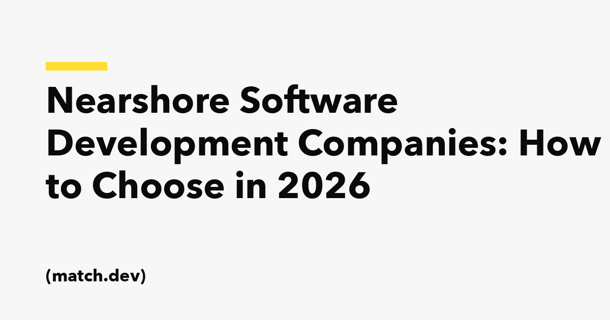 Nearshore Software Development Companies: A 2026 Buyer's Guide
